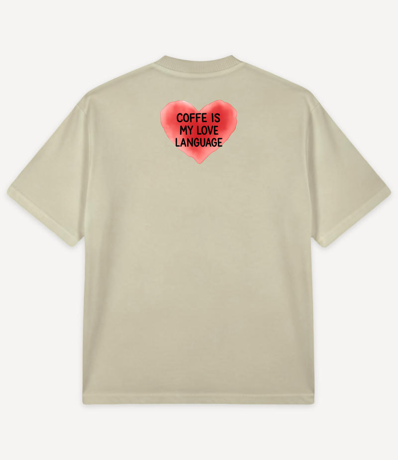 COFFEE IS MY LOVE LANGUAGE OVERSIZED T-SHIRT