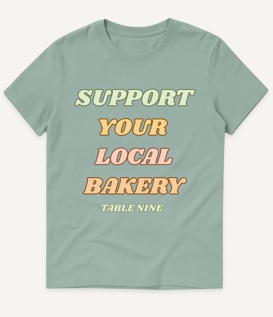 SUPPORT YOUR LOCAL BAKERY T-SHIRT
