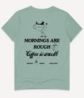 MORNINGS ARE ROUGH T-SHIRT - Image 3