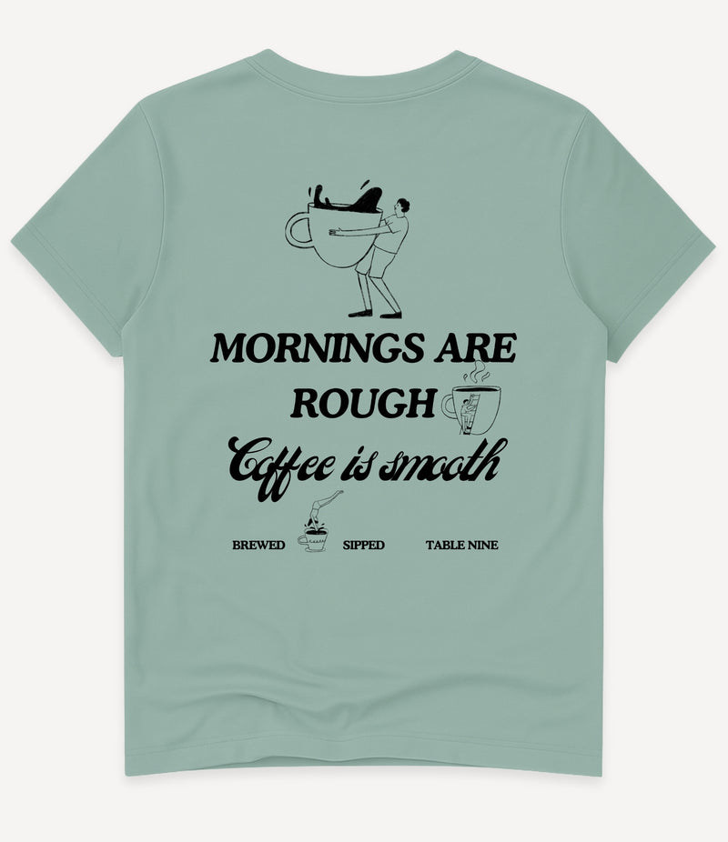 MORNINGS ARE ROUGH T-SHIRT