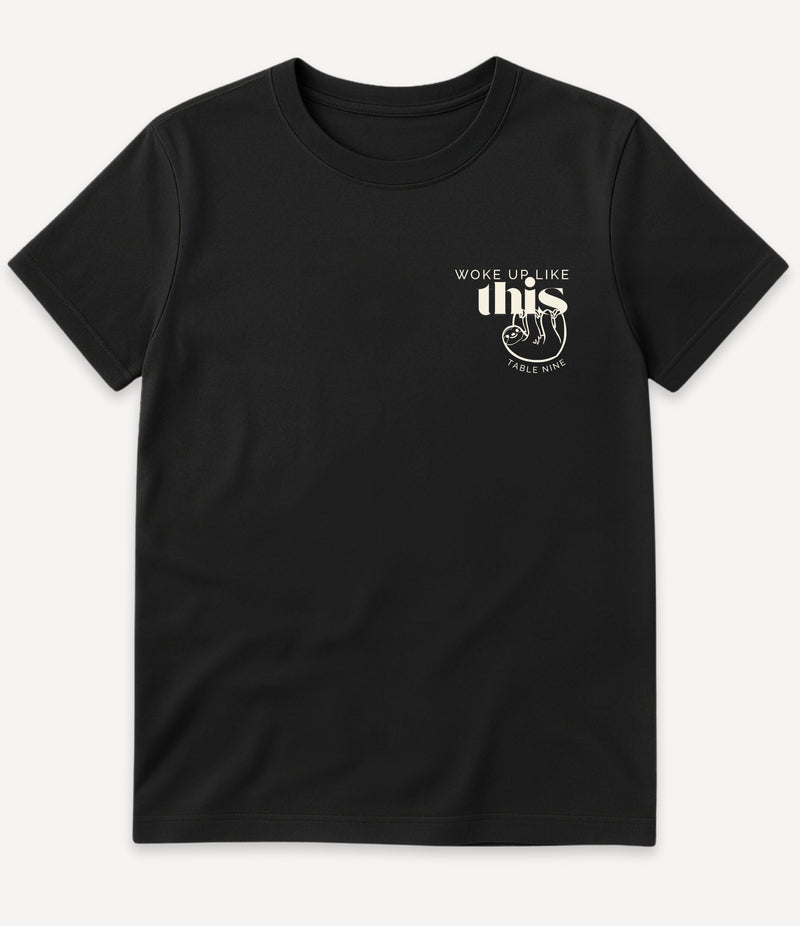 Woke up like this T-Shirt