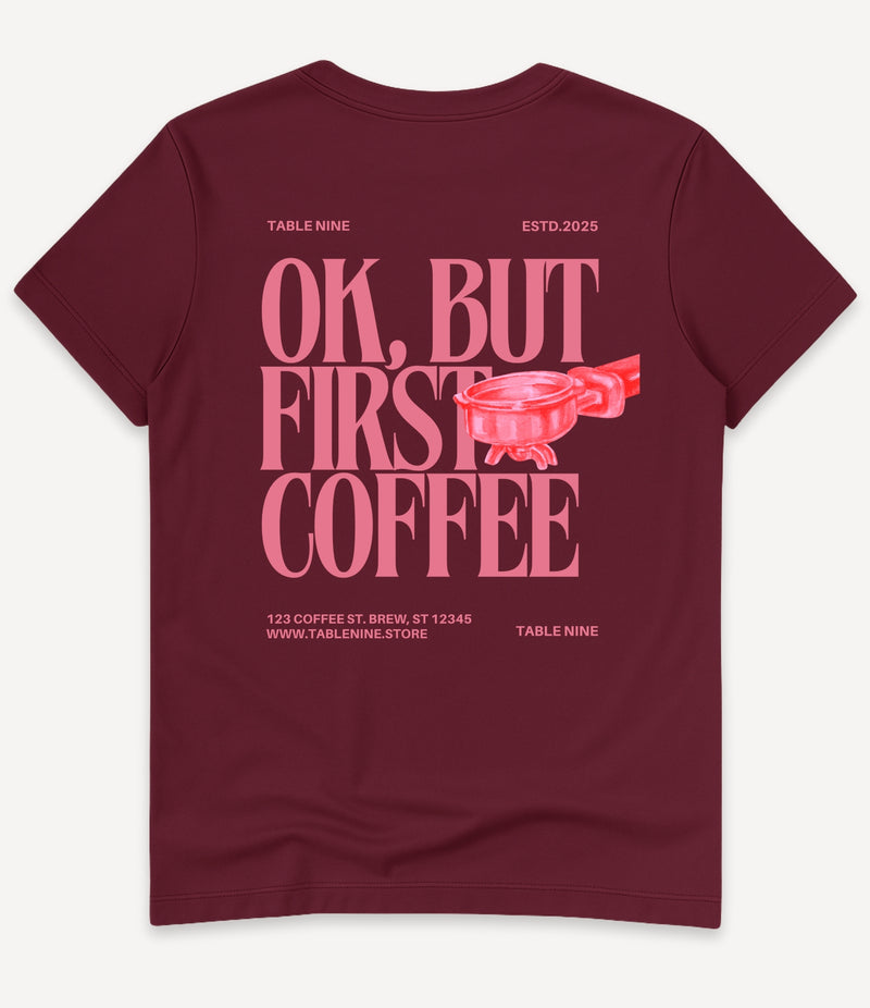OK, BUT FIRST COFFEE T-SHIRT
