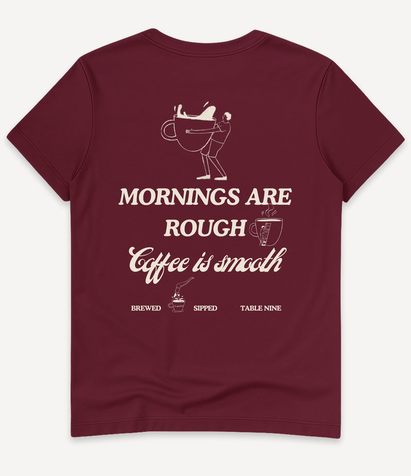 MORNINGS ARE ROUGH T-SHIRT