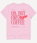 OK, BUT FIRST COFFEE T-SHIRT - Image 5