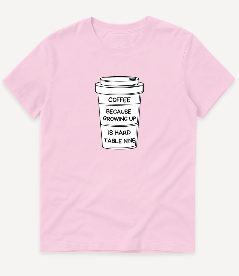 GROWING UP IS HARD T-SHIRT