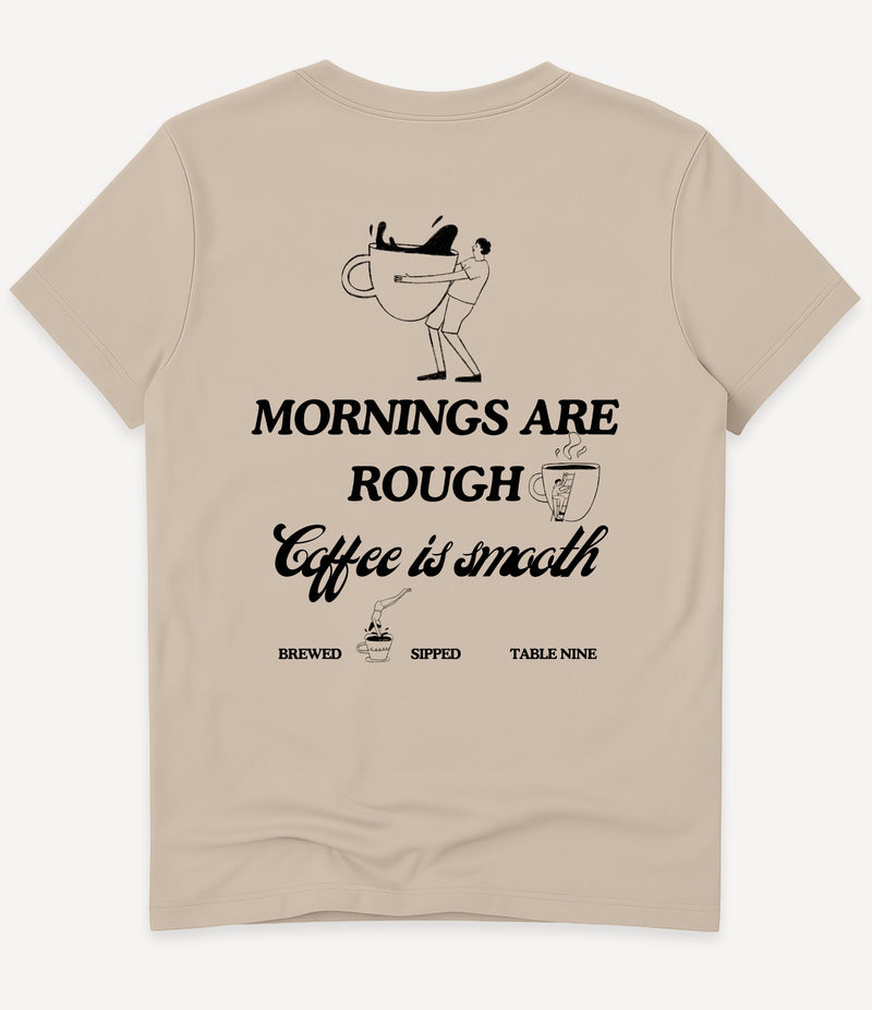 MORNINGS ARE ROUGH T-SHIRT