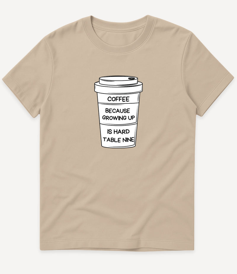 GROWING UP IS HARD T-SHIRT