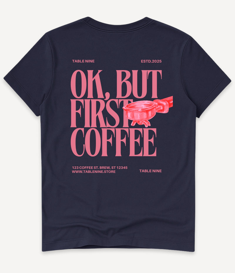 OK, BUT FIRST COFFEE T-SHIRT