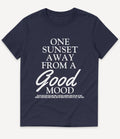 ONE SUNSET AWAY IN A GOOD MOOD T-SHIRT - Image 7