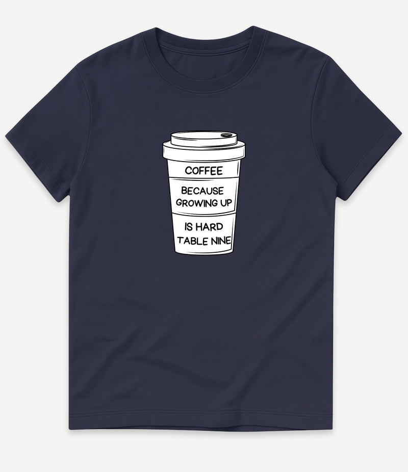 GROWING UP IS HARD T-SHIRT