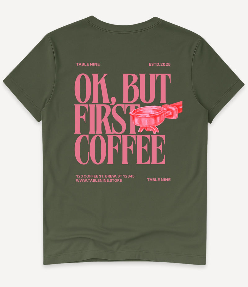 OK, BUT FIRST COFFEE T-SHIRT