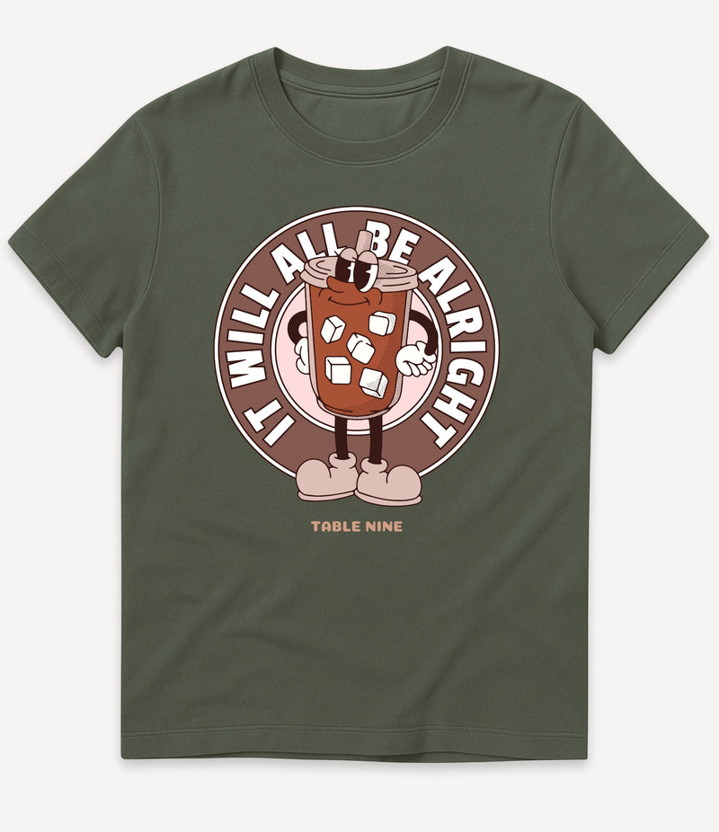 IT WILL ALL BE ALRIGHT T-SHIRT