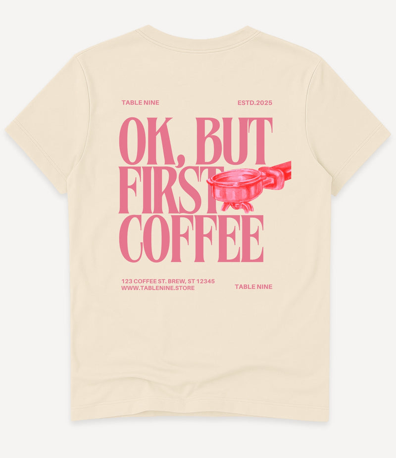 OK, BUT FIRST COFFEE T-SHIRT