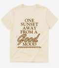 ONE SUNSET AWAY IN A GOOD MOOD T-SHIRT - Image 8