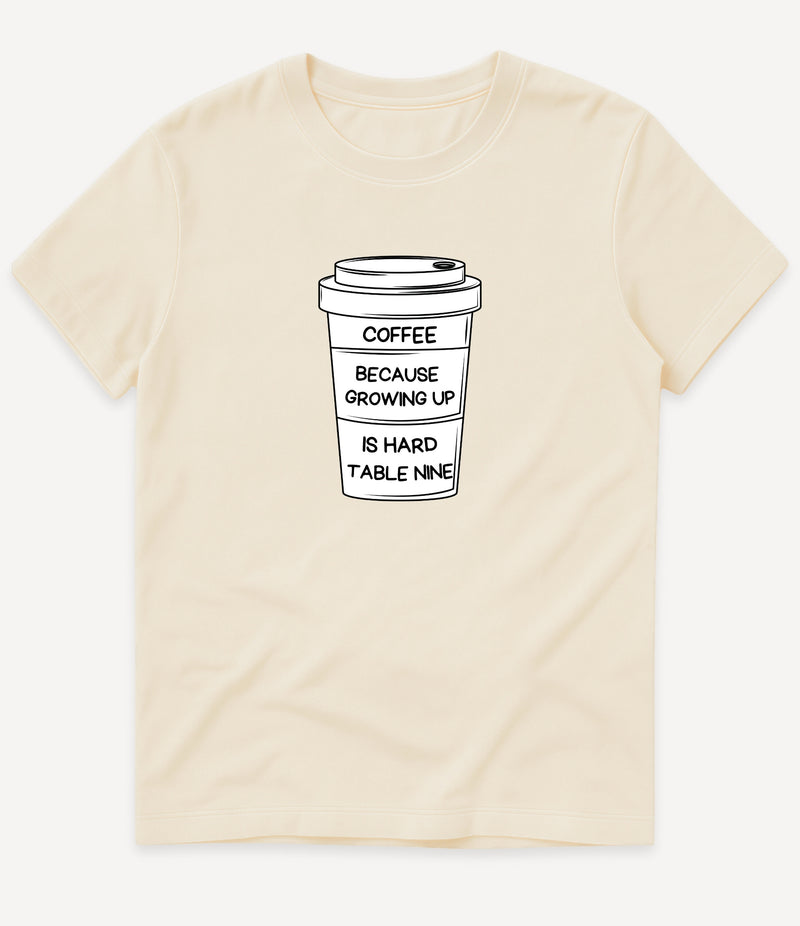 GROWING UP IS HARD T-SHIRT