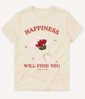 HAPPINESS WILL FIND YOU T-SHIRT - Image 8
