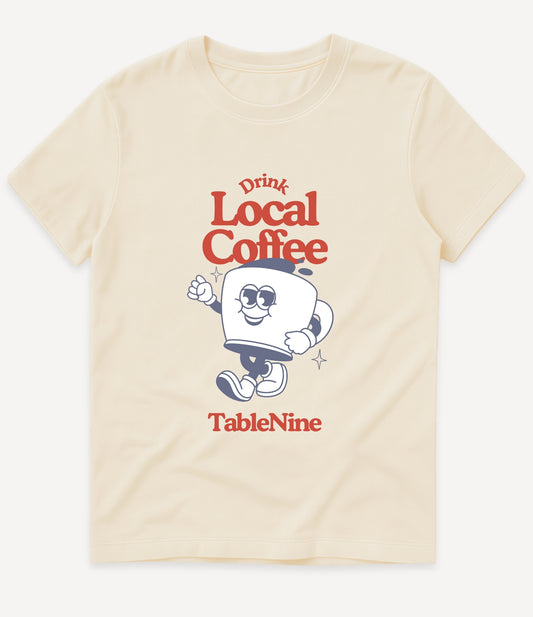 DRINK LOCAL COFFEE STANDING T-SHIRT