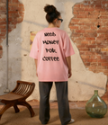 NEED MONEY FOR COFFEE OVERSIZED T-SHIRT - Image 1