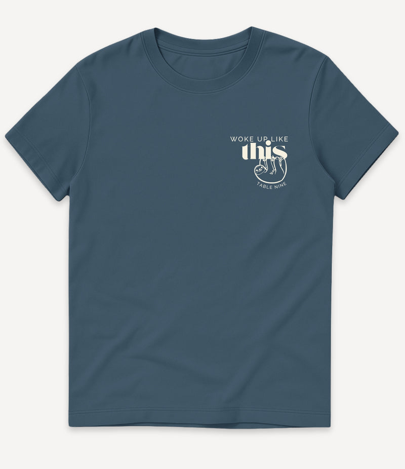 Woke up like this T-Shirt