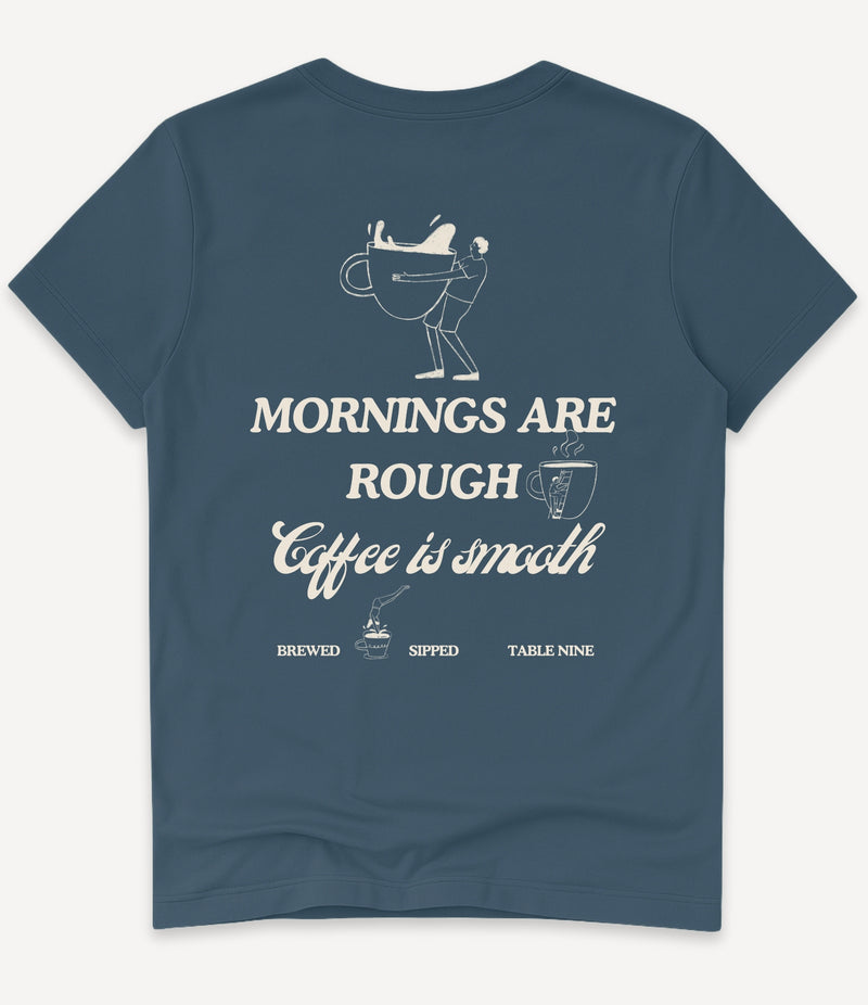 MORNINGS ARE ROUGH T-SHIRT