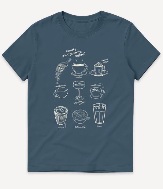 WHAT'S YOUR FAVORITE COFFEE T-SHIRT