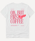 OK, BUT FIRST COFFEE T-SHIRT - Image 2