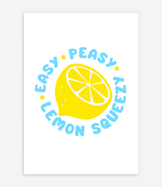 EASY PEASY LEMON SQUEEZY POSTER