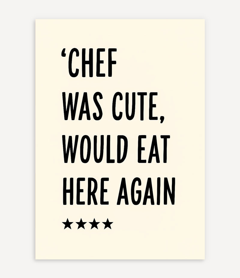 CHEF WAS CUTE POSTER
