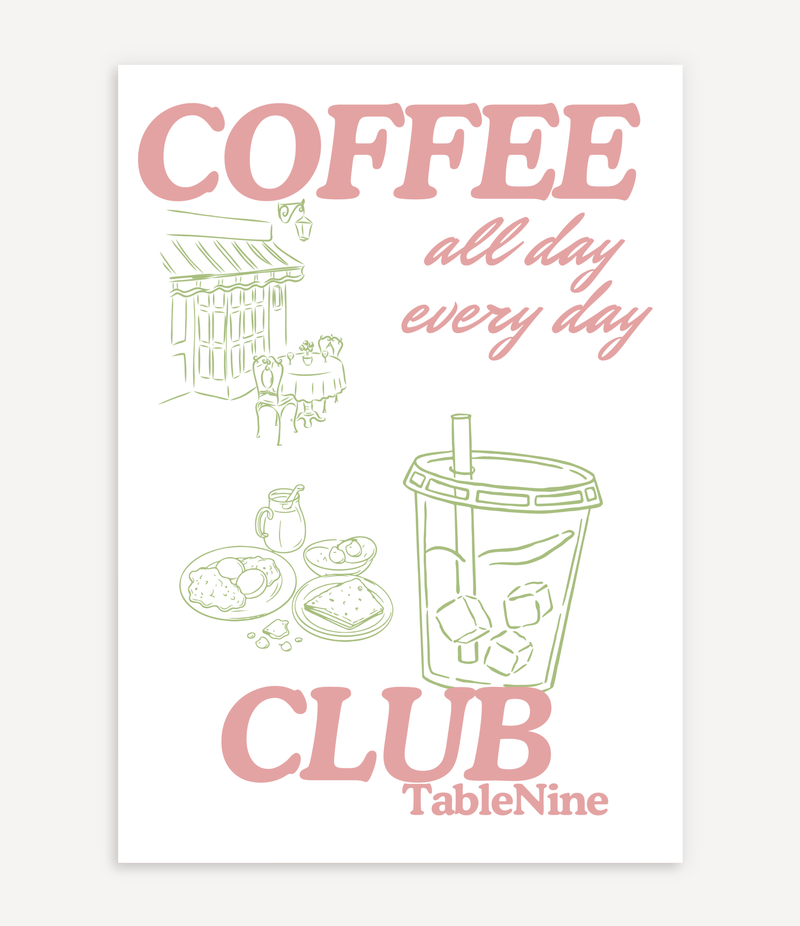 COFFEE ALL DAY EVERY DAY POSTER