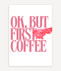 OK, BUT FIRST COFFEE POSTER - Image 1