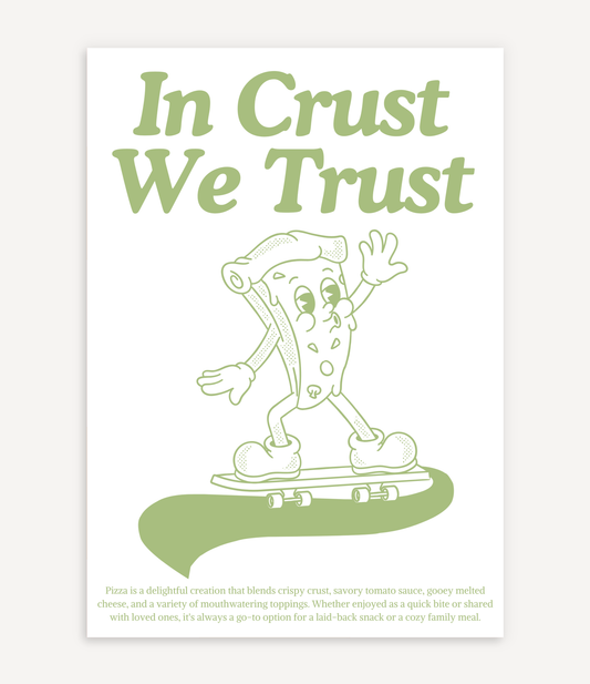 IN CRUST WE TRUST POSTER