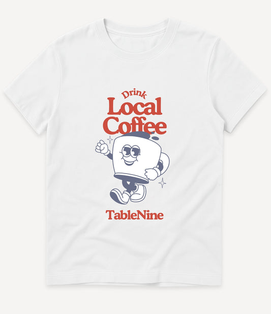 DRINK LOCAL COFFEE STANDING T-SHIRT