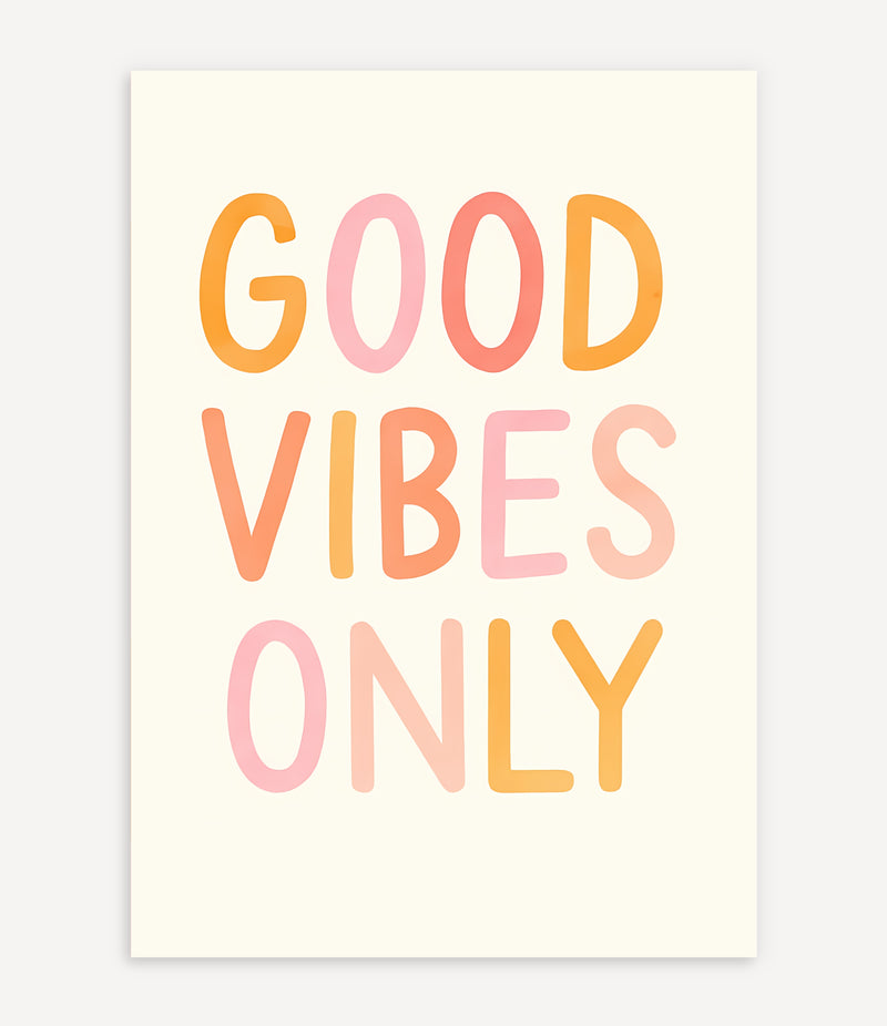 GOOD VIBES ONLY POSTER