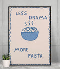 LESS DRAMA MORE PASTA POSTER - Image 2