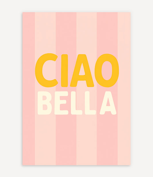 CIAO BELLA POSTER IN ROSA