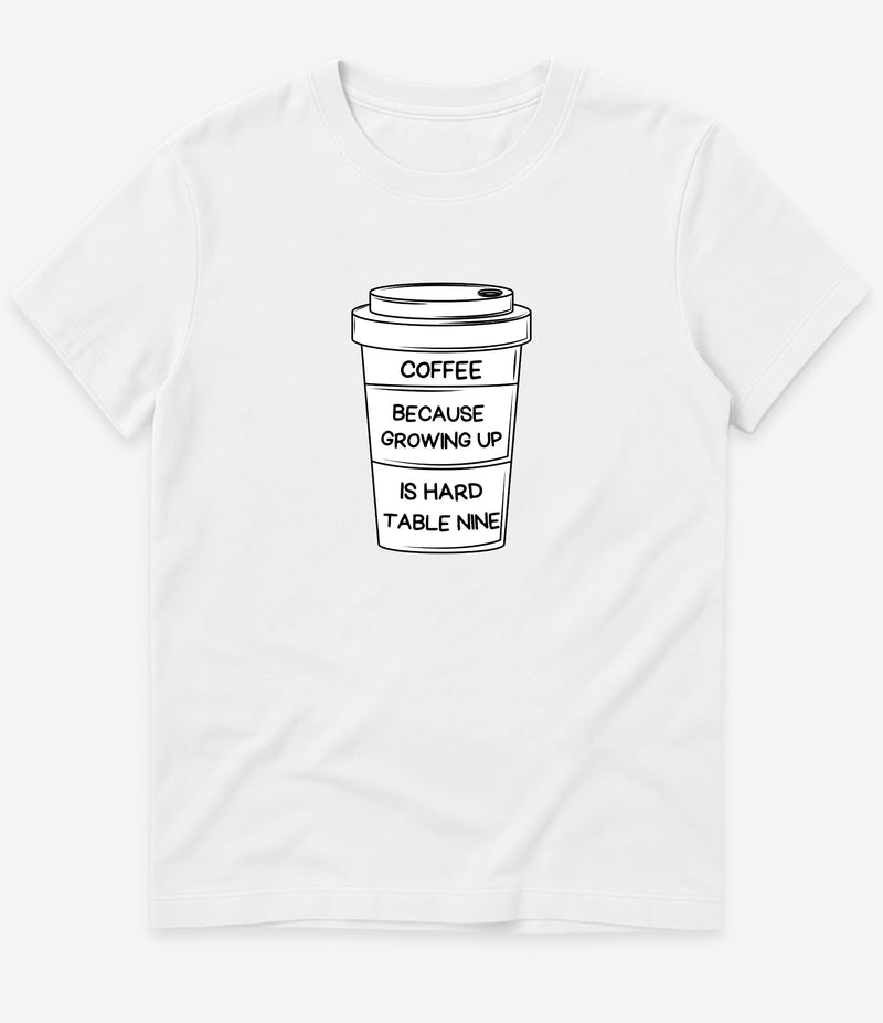 GROWING UP IS HARD T-SHIRT