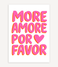 MORE AMORE POR FAVOR POSTER - Image 1