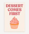 DESSERT COMES FIRST POSTER - Image 1