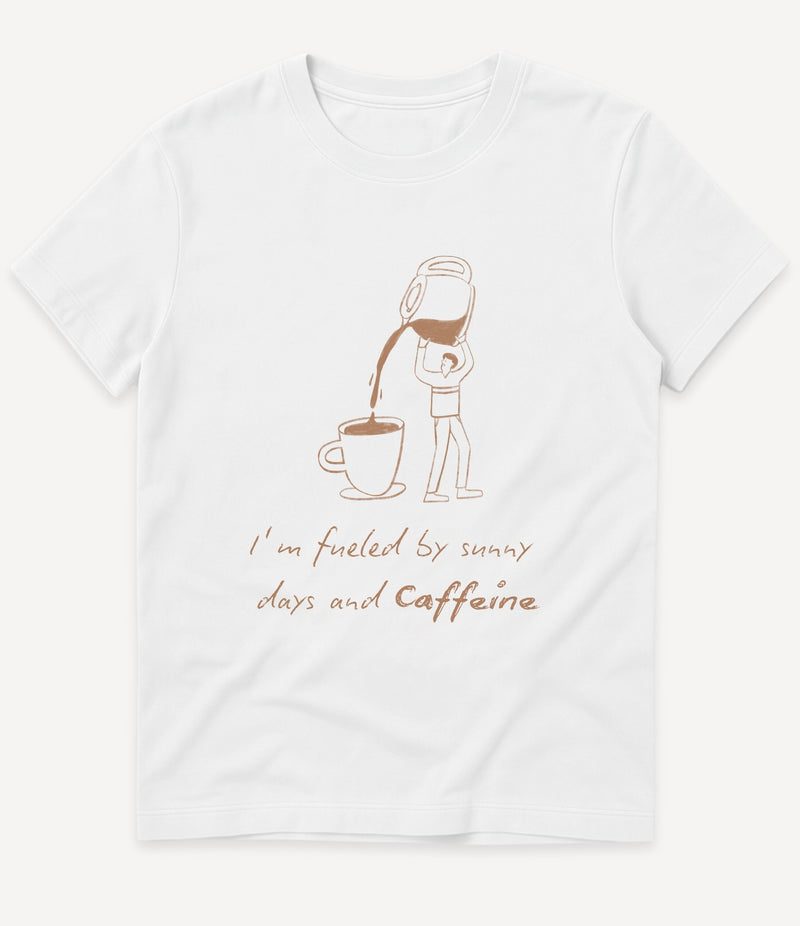 SUNNY DAYS AND CAFFEINE T-SHIRT