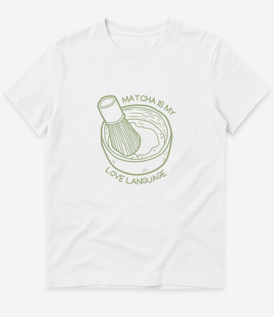 MATCHA IS MY LOVE LANGUAGE T-SHIRT