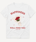 HAPPINESS WILL FIND YOU T-SHIRT - Image 10