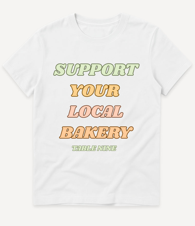 SUPPORT YOUR LOCAL BAKERY T-SHIRT