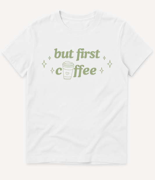BUT FIRST SOME COFFEE T-SHIRT