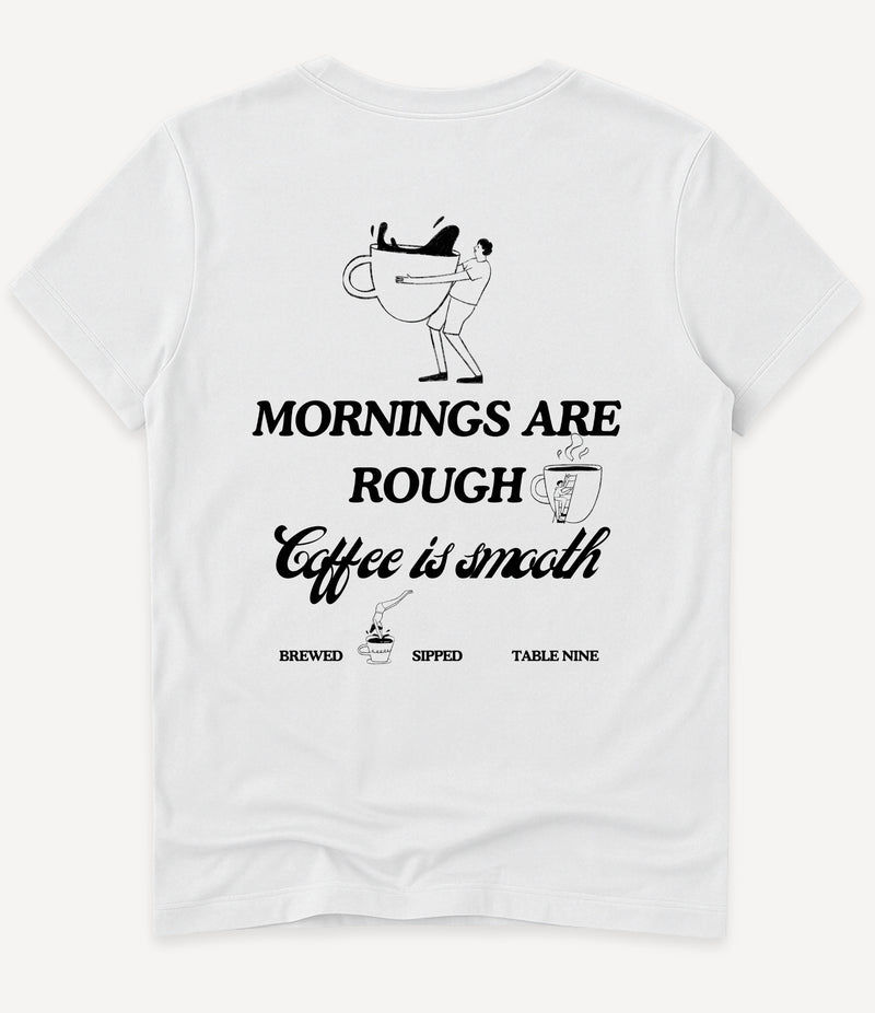 MORNINGS ARE ROUGH T-SHIRT
