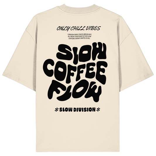 SLOW COFFEE FLOW OVERSIZED T-SHIRT - Organic Oversize Shirt