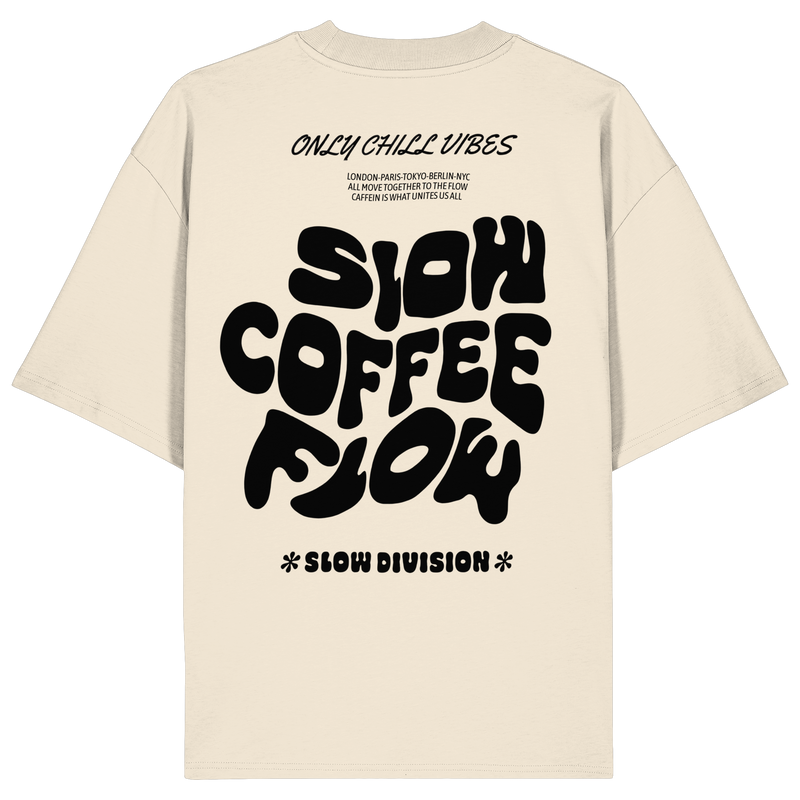 SLOW COFFEE FLOW OVERSIZED T-SHIRT - Organic Oversize Shirt