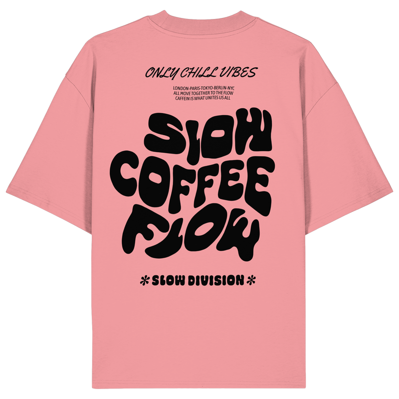 SLOW COFFEE FLOW OVERSIZED T-SHIRT - Organic Oversize Shirt