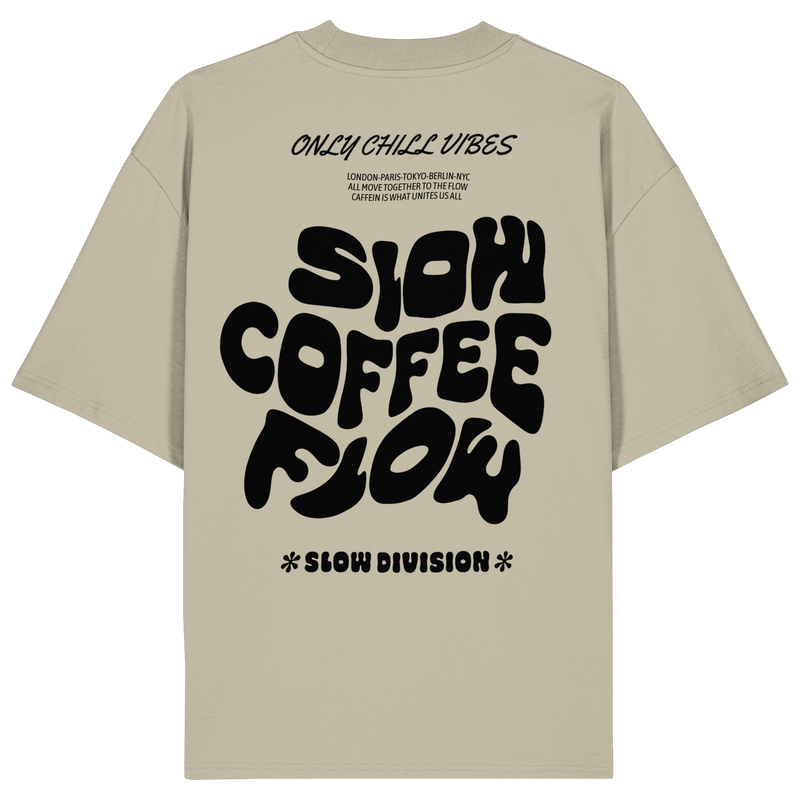SLOW COFFEE FLOW OVERSIZED T-SHIRT - Organic Oversize Shirt